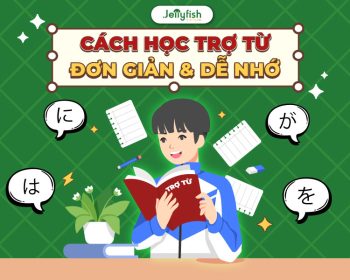 Cách học trợ từ trong tiếng Nhật