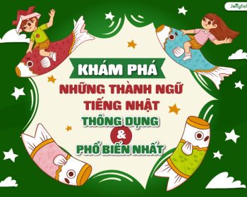 Thành ngữ tiếng Nhật thông dụng