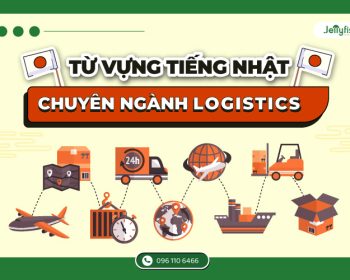 Từ vựng tiếng Nhật chuyên ngành Logistics