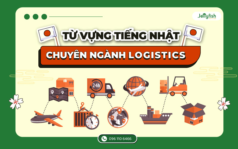 Từ vựng tiếng Nhật chuyên ngành Logistics