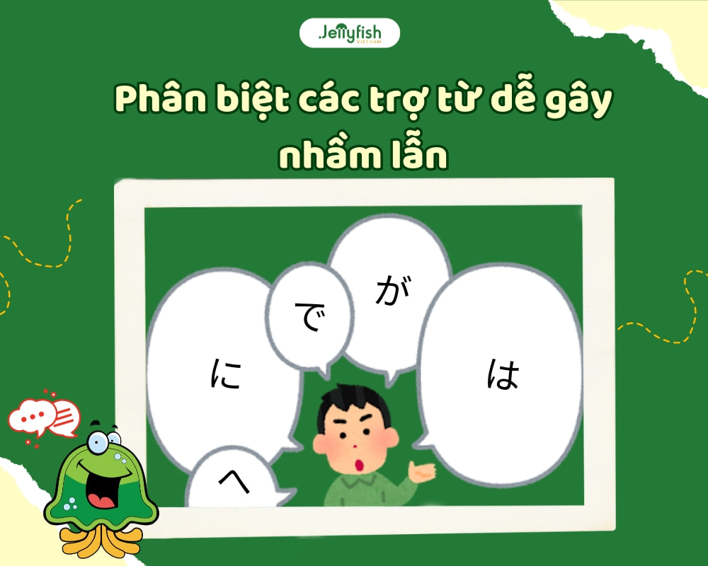 Phân biệt các trợ từ tiếng Nhật dễ gây nhầm lẫn