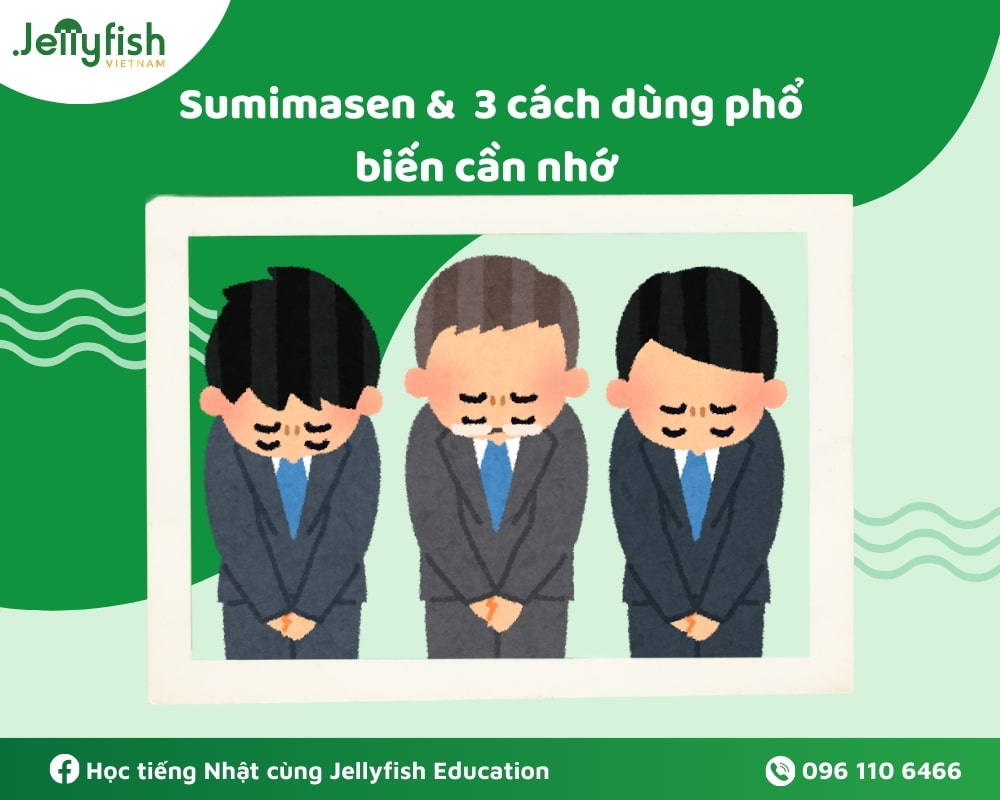 Sumimasen và cách dùng phổ biến cần nhớ Sumimasen và cách dùng phổ biến cần nhớ