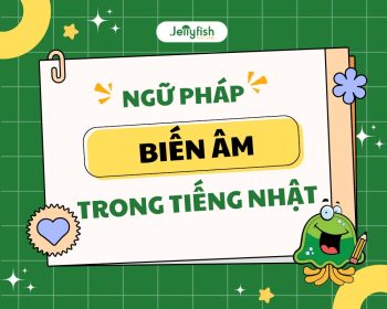 [Ngữ pháp] Biến âm trong tiếng Nhật