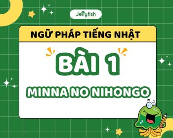 Ngữ pháp bài 1 Minna no Nihongo