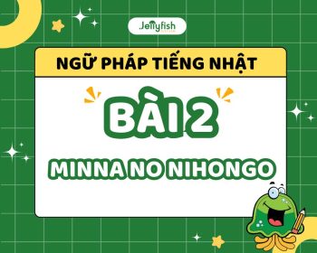 Ngữ pháp bài 2 Minna no Nihongo