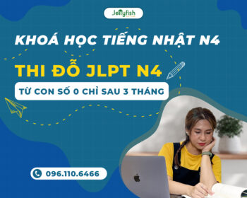 Khoá học tiếng Nhật N4 thi đỗ JLPT từ con số 0