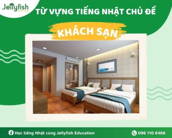 Từ vựng tiếng Nhật chủ đề khách sạn