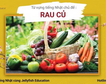 Học từ vựng tiếng Nhật chủ đề Rau củ