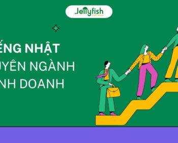 Từ vựng tiếng Nhật chuyên ngành kinh doanh